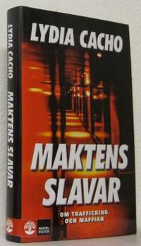 Maktens slavar. Om trafficking och maffian.…