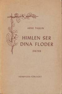Himlen ser dina floder. Dikter.