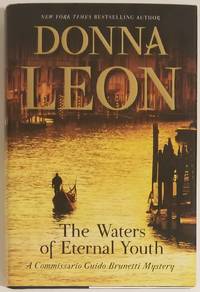 THE WATERS OF ETERNAL YOUTH. A Commissario Guido Brunetti Mystery by Leon, Donna - 2016