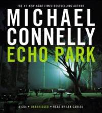 Echo Park (Harry Bosch) by Michael Connelly - 2006-06-04