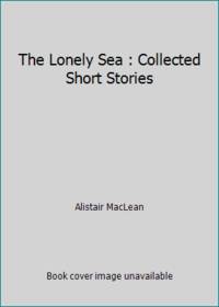 The Lonely Sea: Collected Short Stories