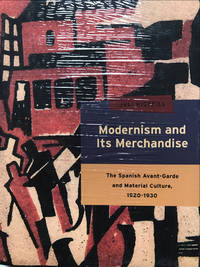 Modernism and its Merchandise by Juli Highfill - 2014