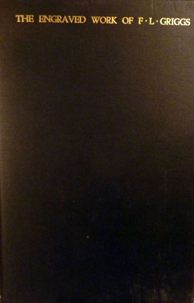The Engraved Work of F.L. Griggs, A.R.A., R.E. Etchings & Dry-Points 1912-1928