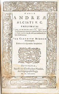 Omnia emblemata: Cum commentariis, quibus Emblemarum omnium aperta origine, mens auctoris explicatur, &… by Andrea ALCIATUS - Hardcover - Christopher Plantin - 1581 - from Judith Hodgson Antiquarian Books (SKU: 1290)