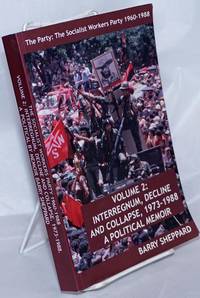 The Party: The Socialist Workers Party, 1960-1988. Volume 2: Interregnum, decline and collapse,...