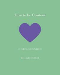 How to be Content: An inspired guide to happiness