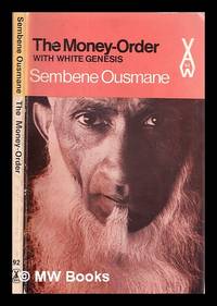 The money-order : White genesis / Sembene Ousmane ; translated by Clive Wake