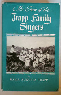 The Story of the Trapp Family Singers by Trapp, Maria Augusta - 1956