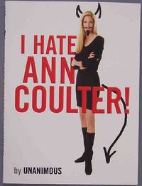 I Hate Ann Coulter! by Unanimous - 2007