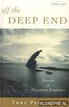 Off the deep end. Travels in forgotten frontiers