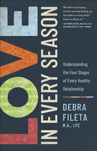 Love in Every Season: Understanding the Four Stages of Every Healthy Relationship
