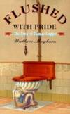 Flushed with Pride: Story of Thomas Crapper