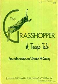 THE GRASSHOPPER A Tragical Tale by Randolph, Innes & Clokey, Joseph W - 1934