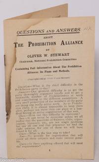Questions and Answers about the Prohibition Alliance. Containing Full Information About the Prohibition Alliance; Its Plans and Methods