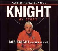 Knight: My Story by Bob Knight, Bob Hammel - 2002-03-26