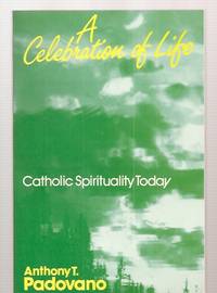 cover of A Celebration of Life: Catholic Spirituality Today