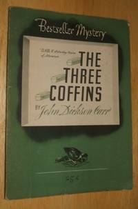 The Three Coffins  Bestseller Mystery No. B47  Dr. Gideon Fell by John Dickson Carr - 1944