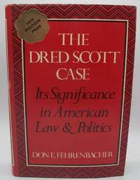 The Dred Scott Case: Its Significance in American Law and Politics