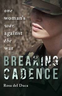 Breaking Cadence : One Woman's War Against the War