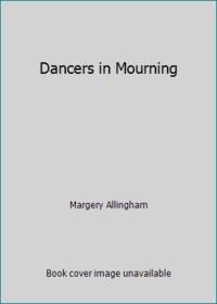 Dancers in Mourning by Allingham, Margery - 1990