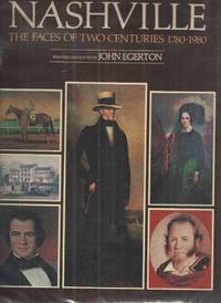 Nashville The Faces Of The Two Centuries 1780 1980