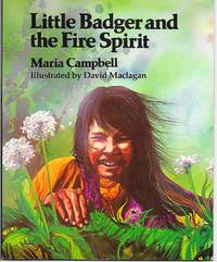 Little Badger and the Fire Spirit by Maria Campbell - Paperback - 2nd Edition - 1980 - from Sparkle Books (SKU: 006127)