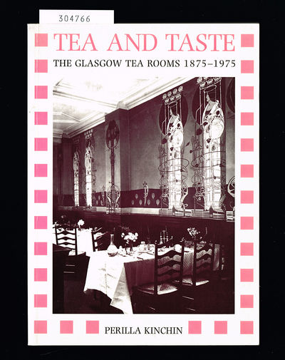 Tea and Taste. The Glasgow Tea Rooms 1875-1975.