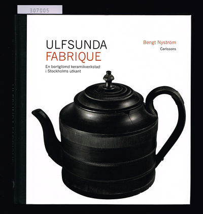 Ulfsunda fabrique. En bortglömd keramisk verkstad…