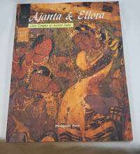 Ajanta and Ellora: Cave Temples of Ancient India by Pant, Pushpesh; Nou, Jean-Louis [Photographer] - 1998-01-01