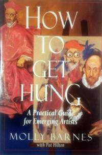 How to Get Hung: A Practical Guide for Emerging Artists