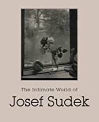 Intimate World of Josef Sudek, The