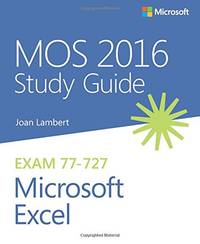 MOS 2016 Study Guide for Microsoft Excel (MOS Study Guide)