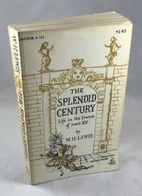 cover of The Splendid Century: Life in the France of Louis XIV