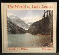 The World of Lake Louise by Don Beers - Hardcover - from Burton Lysecki Books, ABAC/ILAB (SKU: 153977)