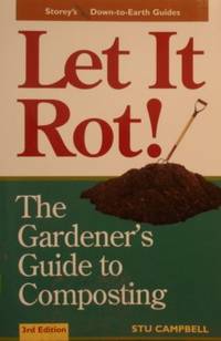 cover of Let it Rot!: The Gardener's Guide to Composting (Third Edition) (Storey's Down-To-Earth Guides)