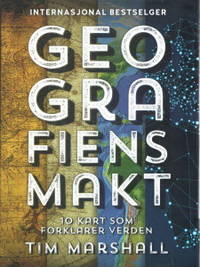 Geografiens makt. 10 kart som forklarer verden.