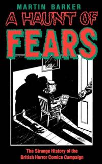 A Haunt of Fears: The Strange History of the British Horror Comics Campaign