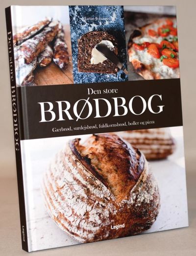 Den store brødbog - Gærbrød, surdejsbrød,…