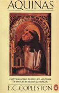 Aquinas : An Introduction to the Life and Work of the Great Medieval Thinker