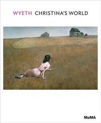 Wyeth: Christina&#039;s World by Laura Hoptman