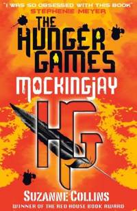 Mockingjay (The Hunger Games, Book 3) by Suzanne Collins - 2010