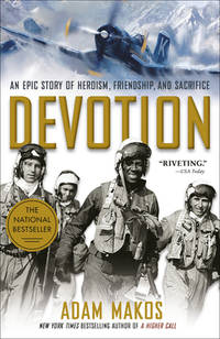 Devotion : An Epic Story of Heroism, Friendship, and Sacrifice