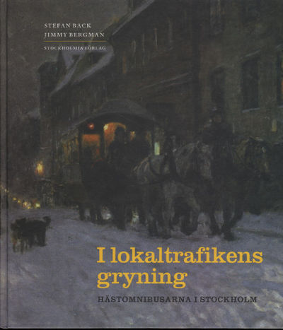 I LOKALTRAFIKENS GRYNING. Hästomnibusarna i…