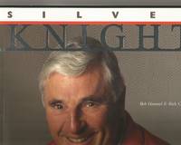 Silver Knight: 25 Remarkable Years of Championship Indiana Basketball by Hammel, Bob - 1997