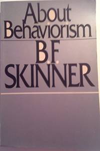 About Behaviorism by B. F. Skinner - 1974-01-01