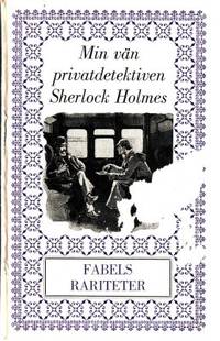 Min vän privatdetektiven Sherlock Holmes. Glimtar…