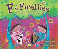 F Is for Fireflies : God's Summertime Alphabet by Kathy-jo Wargin - Hardcover - 2011 - from ThriftBooks (SKU: G0310716632I3N01)
