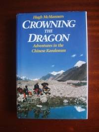 image of Crowning The Dragon - Adventures in the Chinese Karakoram
