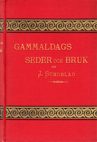 Gammaldags seder och bruk. Ny upplaga [av…