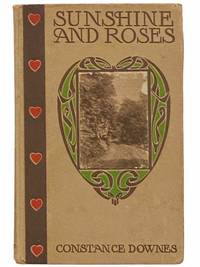 Sunshine and Roses: A Book of Happiness and Good Cheer